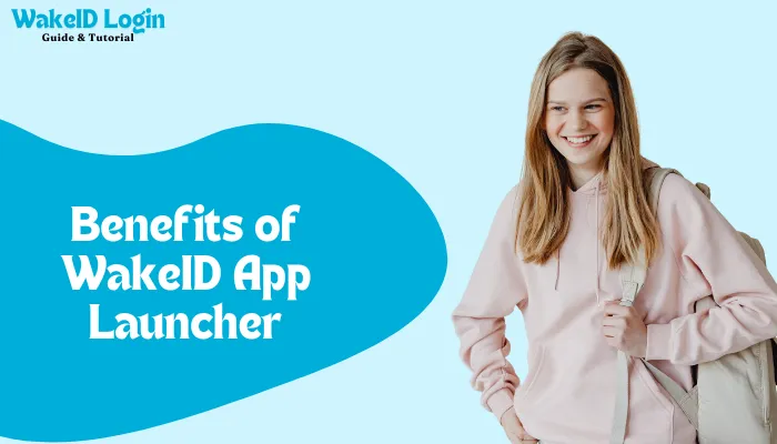 Benefits of WakeID App Launcher