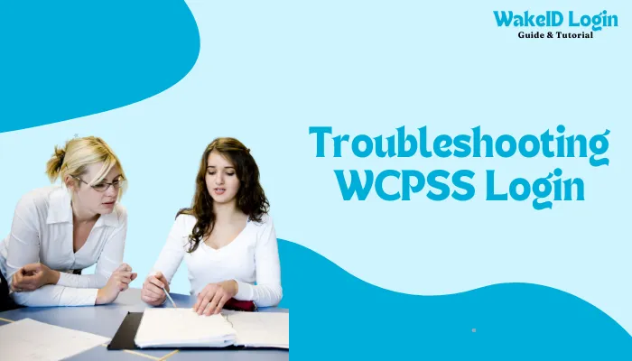 Troubleshooting WCPSS Login