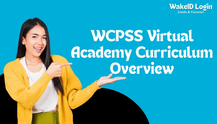 WCPSS Virtual Academy Curriculum Overview