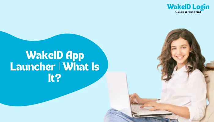 WakeID App Launcher | What Is It