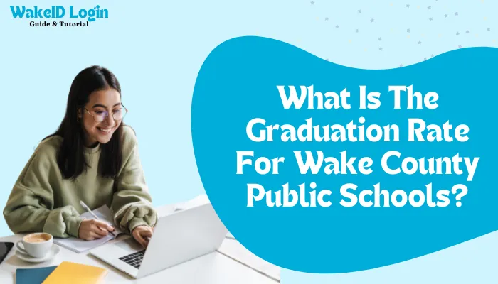 What Is The Graduation Rate For Wake County Public Schools