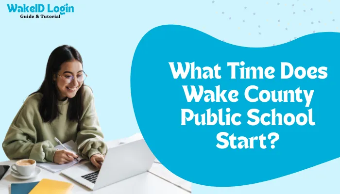 What Time Does Wake County Public School Start